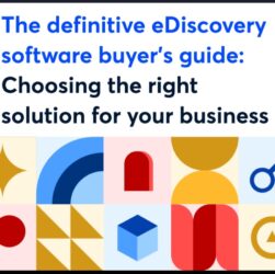 10-steps-for-choosing-the-right-ediscovery-solution-[sponsored]