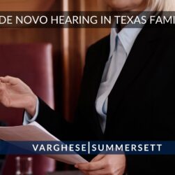 what-is-a-de-novo-hearing-in-texas-family-courts?