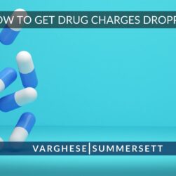 how-to-get-a-drug-possession-charge-dropped-in-texas
