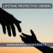 lifetime-protective-orders-in-family-law-cases