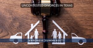 Uncontested Divorce in Texas: Cost, Timeline, and Expectations