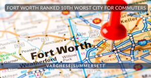 Worst Cities for Commuters: Why Fort Worth Ranks 10th in the U.S.