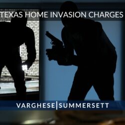 texas-home-invasion-charges:-laws,-penalties-&-defenses