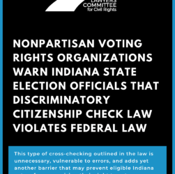 nonpartisan-voting-rights-organizations-warn-indiana-state-election-officials-that-discriminatory-citizenship-check-law-violates-federal-law 